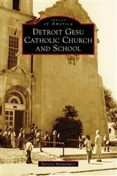 Book cover of Detroit Gesu Catholic Church and School by Patricia Montemurri