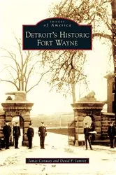 Book cover of Detroit's Historic Fort Wayne by James Conway
