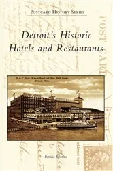 Book cover of Detroit's Historic Hotels and Restaurants by Patricia Ibbotson