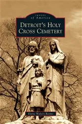 Book cover of Detroit's Holy Cross Cemetery by Elaine Walters Raymo