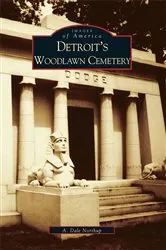 Book cover of Detroit's Woodlawn Cemetery by A. Dale Northup