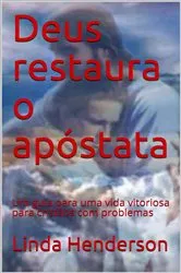 Book cover of Deus restaura o apóstata by Linda Henderson