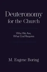 Book cover of Deuteronomy for the Church by Eugene M. Boring