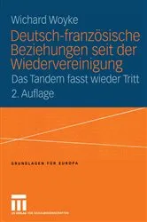 Book cover of Deutsch-französische Beziehungen seit der Wiedervereinigung (2nd ed.) by Wichard Woyke