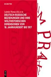 Book cover of Deutsch-russische Beziehungen und ihre welthistorischen Dimensionen vom 18. Jahrhundert bis 1917 by Ludmila Thomas