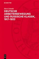 Book cover of Deutsche Arbeiterbewegung und Russische Klassik, 1917–1933 by Horst Schmidt