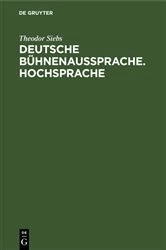 Book cover of Deutsche Bühnenaussprache. Hochsprache (15th ed.) by Theodor Siebs