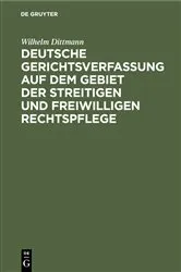 Book cover of Deutsche Gerichtsverfassung auf dem Gebiet der streitigen und freiwilligen Rechtspflege by Wilhelm Dittmann