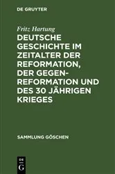 Book cover of Deutsche Geschichte im Zeitalter der Reformation, der Gegenreformation und des 30 jährigen Krieges (2nd ed.) by Fritz Hartung
