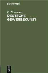 Book cover of Deutsche Gewerbekunst by Fr. Naumann