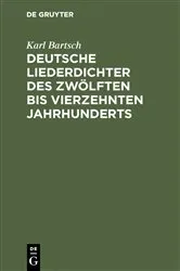 Book cover of Deutsche Liederdichter des zwölften bis vierzehnten Jahrhunderts by Karl Bartsch