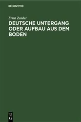 Book cover of Deutsche Untergang oder Aufbau aus dem Boden by Ernst Zander