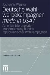 Book cover of Deutsche Wahlwerbekampagnen made in USA? by Jochen Wagner