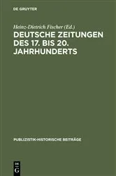 Book cover of Deutsche Zeitungen des 17. bis 20. Jahrhunderts by Heinz-Dietrich Fischer