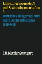 Book cover of Deutsches Bürgertum und literarische Intelligenz 1750-1800 by Bernd Lutz