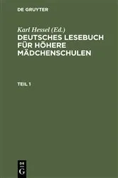Book cover of Deutsches Lesebuch für höhere Mädchenschulen. Teil 1 (6th ed.) by Karl Hessel