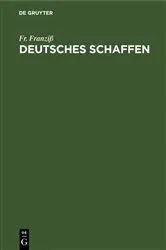 Book cover of Deutsches Schaffen by Fr. Franziß