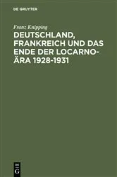 Book cover of Deutschland, Frankreich und das Ende der Locarno-Ära 1928–1931 by Franz Knipping