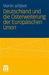 Book cover of Deutschland und die Osterweiterung der Europäischen Union by Martin Jerabek