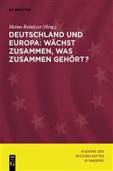 Book cover of Deutschland und Europa: Wächst zusammen, was zusammen gehört? by Akademie der Wissenschaften in Hamburg