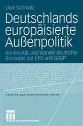 Book cover of Deutschlands europäisierte Außenpolitik by Uwe Schmalz