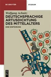 Book cover of Deutschsprachige Artusdichtung des Mittelalters by Wolfgang Achnitz