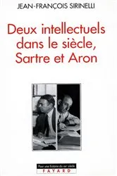 Book cover of Deux intellectuels dans le siècle, Sartre et Aron by Jean-François Sirinelli