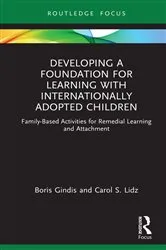 Book cover of Developing a Foundation for Learning with Internationally Adopted Children by Boris Gindis