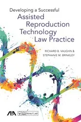 Book cover of Developing a Successful Assisted Reproduction Technology Law Practice by Unknown