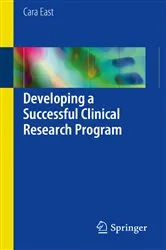 Book cover of Developing a Successful Clinical Research Program by Cara East