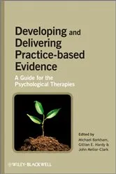 Book cover of Developing and Delivering Practice-Based Evidence by Michael Barkham