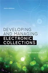 Book cover of Developing and Managing Electronic Collections by Peggy Johnson