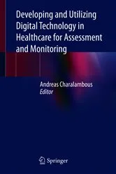 Book cover of Developing and Utilizing Digital Technology in Healthcare for Assessment and Monitoring by Unknown