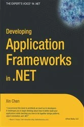 Book cover of Developing Application Frameworks in .NET by Xin Chen