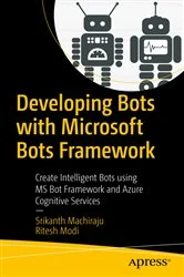 Book cover of Developing Bots with Microsoft Bots Framework by Srikanth Machiraju
