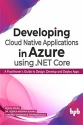 Book cover of Developing Cloud Native Applications in Azure using .NET Core by Rekha Kodali