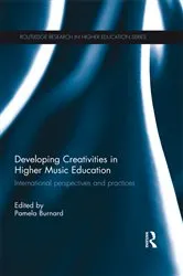 Book cover of Developing Creativities in Higher Music Education by Pamela Burnard