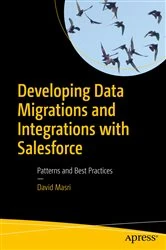 Book cover of Developing Data Migrations and Integrations with Salesforce by David Masri