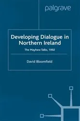 Book cover of Developing Dialogue in Northern Ireland by D. Bloomfield
