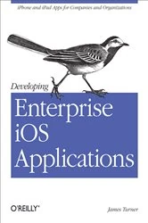 Book cover of Developing Enterprise iOS Applications by James Turner
