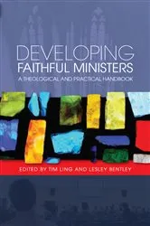 Book cover of Developing Faithful Ministers by Tim Ling