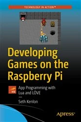 Book cover of Developing Games on the Raspberry Pi by Seth Kenlon