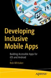 Book cover of Developing Inclusive Mobile Apps by Rob Whitaker