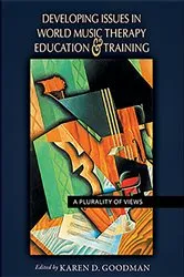 Book cover of Developing Issues in World Music Therapy Education and Training by Karen D. Goodman