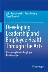 Book cover of Developing Leadership and Employee Health Through the Arts by Julia Romanowska