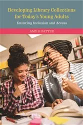 Book cover of Developing Library Collections for Today's Young Adults (2nd ed.) by Amy S. Pattee