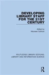 Book cover of Developing Library Staff for the 21st Century by Maureen Sullivan