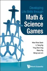 Book cover of Developing Life Skills Through Math And Science Games by Wee Khee Seah