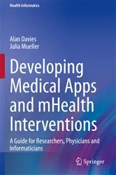 Book cover of Developing Medical Apps and mHealth Interventions by Alan Davies