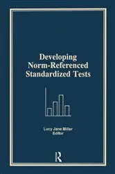 Book cover of Developing Norm-Referenced Standardized Tests by Lucy Jane Miller
